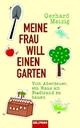 Cover: Meine Frau will einen Garten