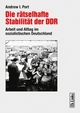Cover: Die rätselhafte Stabilität der DDR Cover: Die rätselhafte Stabilität der DDR