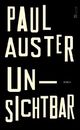 Cover: Auster, Paul: Unsichtbar Cover: Auster, Paul: Unsichtbar