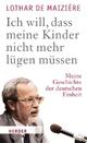 Cover: Ich will, dass meine Kinder nicht mehr lügen müssen Cover: Ich will, dass meine Kinder nicht mehr lügen müssen