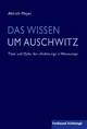 Cover: Das Wissen um Auschwitz