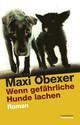 Cover: Wenn gefährliche Hunde lachen Cover: Wenn gefährliche Hunde lachen