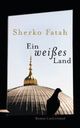 Cover: Fatah, Sherko: Ein weißes Land