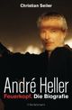 Cover: Seiler, Christian: Andre Heller Cover: Seiler, Christian: Andre Heller