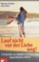 Cover: Lauf nicht vor der Liebe weg! Cover: Lauf nicht vor der Liebe weg!