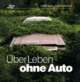 Cover: �ber Leben ohne Auto