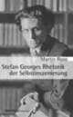 Cover: Stefan Georges Rhetorik der Selbstinszenierung Cover: Stefan Georges Rhetorik der Selbstinszenierung