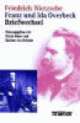 Cover: Friedrich Nietzsche / Franz und Ida Overbeck: Briefwechsel