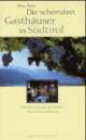 Cover: Die schönsten Gasthäuser in Südtirol Cover: Die schönsten Gasthäuser in Südtirol
