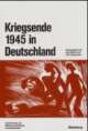 Cover: Kriegsende 1945 in Deutschland
