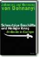 Cover: Schmutzige Geschäfte und Heiliger Krieg Cover: Schmutzige Geschäfte und Heiliger Krieg