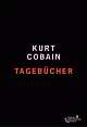 Cover: Kurt Cobain: Tagebücher Cover: Kurt Cobain: Tagebücher