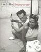 Cover: Lee Miller - Begegnungen Cover: Lee Miller - Begegnungen