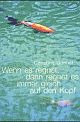 Cover: Wenn es regnet, dann regnet es immer gleich auf den Kopf Cover: Wenn es regnet, dann regnet es immer gleich auf den Kopf