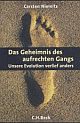Cover: Das Geheimnis des aufrechten Gangs Cover: Das Geheimnis des aufrechten Gangs