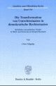 Cover: Die Transformation von Unrechtsstaaten in demokratische Rechtsstaaten