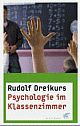 Cover: Psychologie im Klassenzimmer Cover: Psychologie im Klassenzimmer