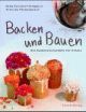 Cover: Backen und Bauen Cover: Backen und Bauen
