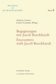 Cover: Begegnungen mit Jacob Burckhardt - Encounters with Jacob Burckhardt