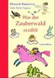 Cover: Was der Zauberwald erzählt Cover: Was der Zauberwald erzählt