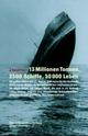Cover:  13 Millionen Tonnen, 2500 Schiffe, 50000 Leben