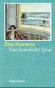 Cover: Morante, Elsa: Das heimliche Spiel