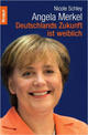 Cover: Angela Merkel. Deutschlands Zukunft ist weiblich.