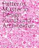 Cover: Patterns. Muster in Design, Kunst und Architektur Cover: Patterns. Muster in Design, Kunst und Architektur