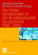 Cover: Die Parteivorsitzenden in der Bundesrepublik Deutschland 1949-2005