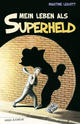 Cover: Mein Leben als Superheld