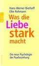 Cover: Was die Liebe stark macht Cover: Was die Liebe stark macht