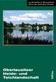 Cover: Die Oberlausitzer Heide- und Teichlandschaft