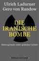 Cover: Die iranische Bombe Cover: Die iranische Bombe