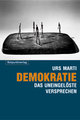 Cover: Demokratie - das uneingelöste Versprechen Cover: Demokratie - das uneingelöste Versprechen
