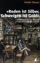 Cover: Reden ist Silber, Schweigen ist Gold Cover: Reden ist Silber, Schweigen ist Gold