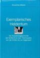Cover: Exemplarisches Heldentum
