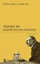 Cover: Alphabet des anarchistischen Amateurs Cover: Alphabet des anarchistischen Amateurs