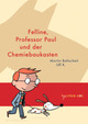Cover: Felline, Professor Paul und der Chemiebaukasten Cover: Felline, Professor Paul und der Chemiebaukasten
