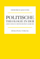 Cover: Politische Theologie in der griechisch-orthodoxen Kirche Cover: Politische Theologie in der griechisch-orthodoxen Kirche