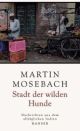 Cover: Stadt der wilden Hunde