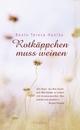 Cover: Rotkäppchen muss weinen Cover: Rotkäppchen muss weinen