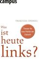 Cover: Drohsel, Franziska (Hg.): Was ist heute links?