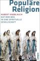Cover: Knoblauch, Hubert: Populäre Religion