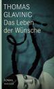 Cover: Das Leben der Wünsche Cover: Das Leben der Wünsche