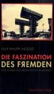 Cover: Die Faszination des Fremden Cover: Die Faszination des Fremden