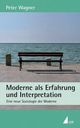 Cover: Moderne als Erfahrung und Interpretationen Cover: Moderne als Erfahrung und Interpretationen