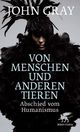 Cover: Von Menschen und anderen Tieren Cover: Von Menschen und anderen Tieren