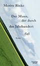 Cover: Der Mann, der durch das Jahrhundert fiel