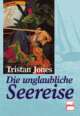 Cover: Die unglaubliche Seereise Cover: Die unglaubliche Seereise