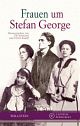 Cover: Frauen um Stefan George Cover: Frauen um Stefan George